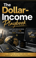 The Dollar- Income  Playbook: Land international clients. Get paid in USD. Keep more of every dollar.